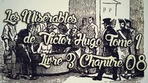 Les Misérables, de Victor Hugo Tome 1 , Livre 3 Chapitre 08 [ Livre Audio] [Français]