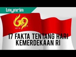 Faktanya Adalah #Special - 17 Fakta Kemerdekaan Indonesia