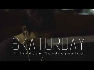 SKATURDAY - Introduce Sandroynaldo