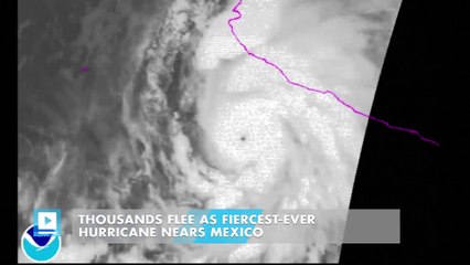 Thousands flee as fiercest-ever hurricane nears Mexico