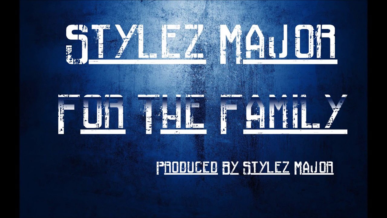 New! Hott! Stylez Major - For The Family {Official Audio + Lyrics}