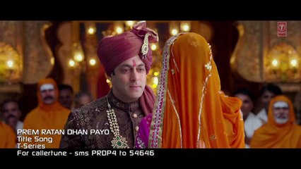 'Prem Ratan Dhan Payo' VIDEO Song - Prem Ratan Dhan Payo - Salman Khan, Sonam Kapoor - Palak Muchhal