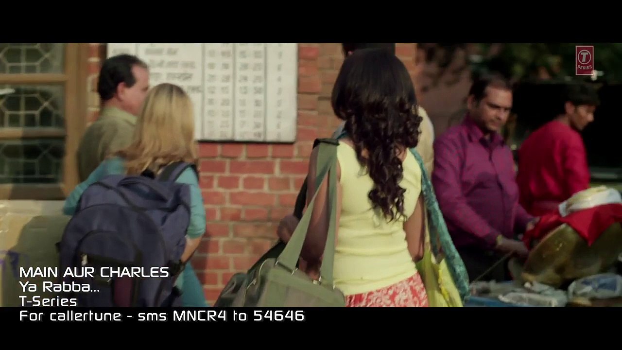 Ya Rabba VIDEO Song _ Main Aur Charles _ Randeep Hooda, Richa Chadda _ T-Series