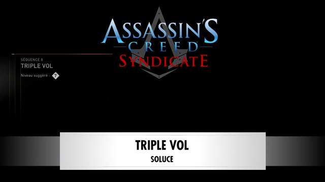 Assassin's Creed Syndicate | Séquence 8 : Triple vol