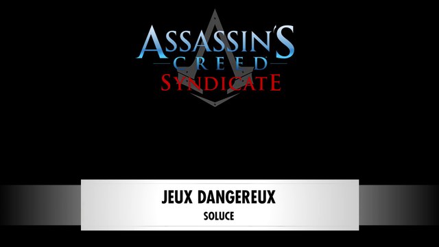 Assassin's Creed Syndicate | Séquence 8 : Jeux dangereux