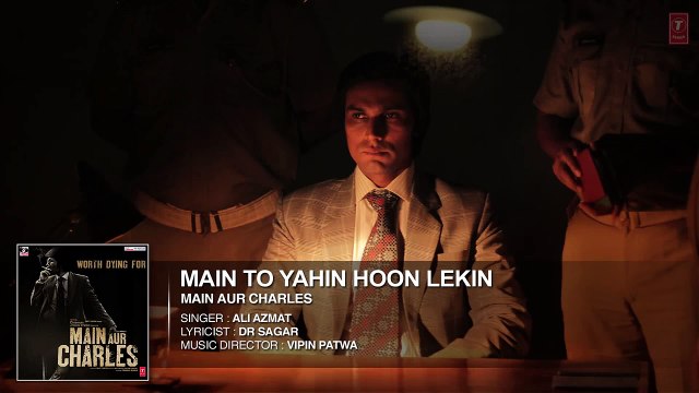 Main Toh Yahin Hoon Lekin FULL AUDIO Song - Main Aur Charles - Randeep Hooda - T-Series