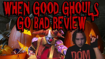 When Good Ghouls Go Bad Review