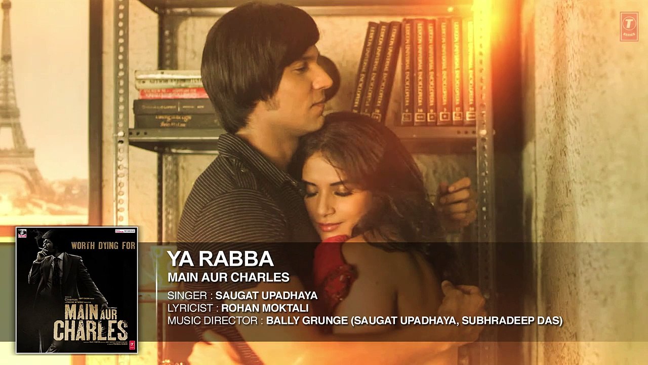 Ya Rabba FULL AUDIO Song _ Main Aur Charles _ Randeep Hooda, Richa Chadda _ T-Series