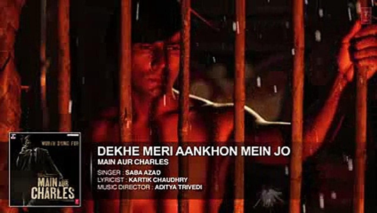 Dekhe Meri Aankhon Mein Jo FULL AUDIO Song _ Main Aur Charles _ Randeep Hooda _ T-Series