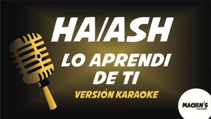Ha Ash - Lo aprendí de ti - Versión Karaoke