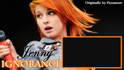 《Jenny》Ignorance (Cover) - Paramore