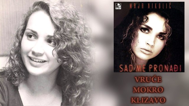 Maja Nikolic - Vruce, mokro, klizavo - (Audio 1995)