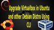 How to upgrade virtualbox in ubuntu and other GNU+Linux debian distro using command line interface