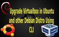 How to upgrade virtualbox in ubuntu and other GNU Linux debian distro using command line interface