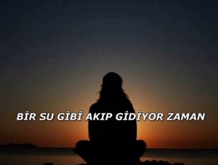 Bir su gibi akıp gidiyor zaman