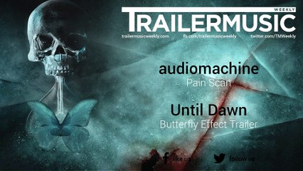 Until Dawn - Butterfly Effect Trailer Music (audiomachine - Pain Scan)