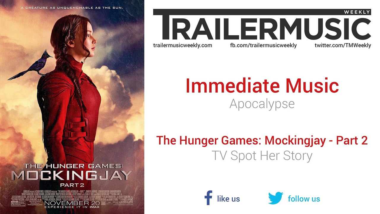 The Hunger Games: Mockingjay - Part 2 - TV Spot Her Story Music (Immediate Music - Apocalypse)