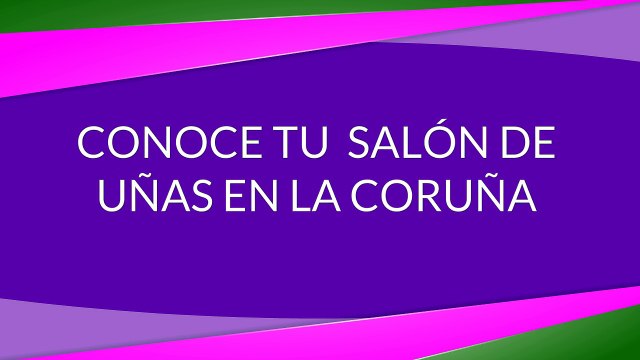 Nails-Coruña-Manicura-Pedicura-uñas-esculpidas-en-coruña-video