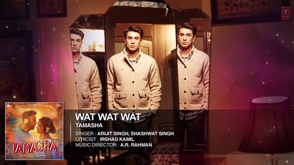 Wat Wat Wat FULL AUDIO Song  Tamasha  Ranbir Kapoor, Deepika Padukone  T-Series