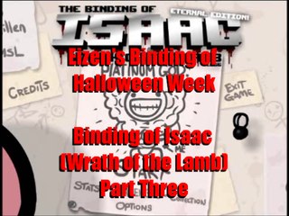 The Binding of Isaac: Wrath of the Lamb Part 3