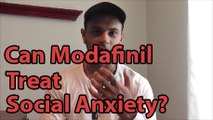 Can Modafinil Treat Social Anxiety?