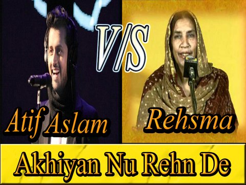 Akhiyan Nu Rehn De Akhiyan De Kol Kol Live -By- Atif Aslam vs Reshma Original Song