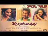 Oru Naal Koothu Official Theatrical Trailer - Dinesh - Mia George