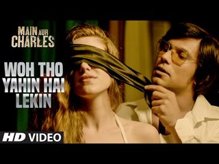 Main Aur Charles Woh Tho Yahin Hai Lekin Video Song   Randeep Hooda