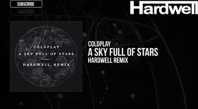 Coldplay - A Sky Full Of Stars (Hardwell Remix) -