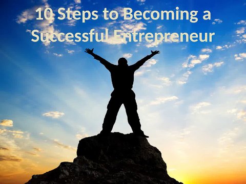 Boris Goldstein - 10 Steps to Becoming a Successful Entrepreneur