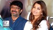 Aishwarya Rai In Sanjay Leela Bhansali's Next