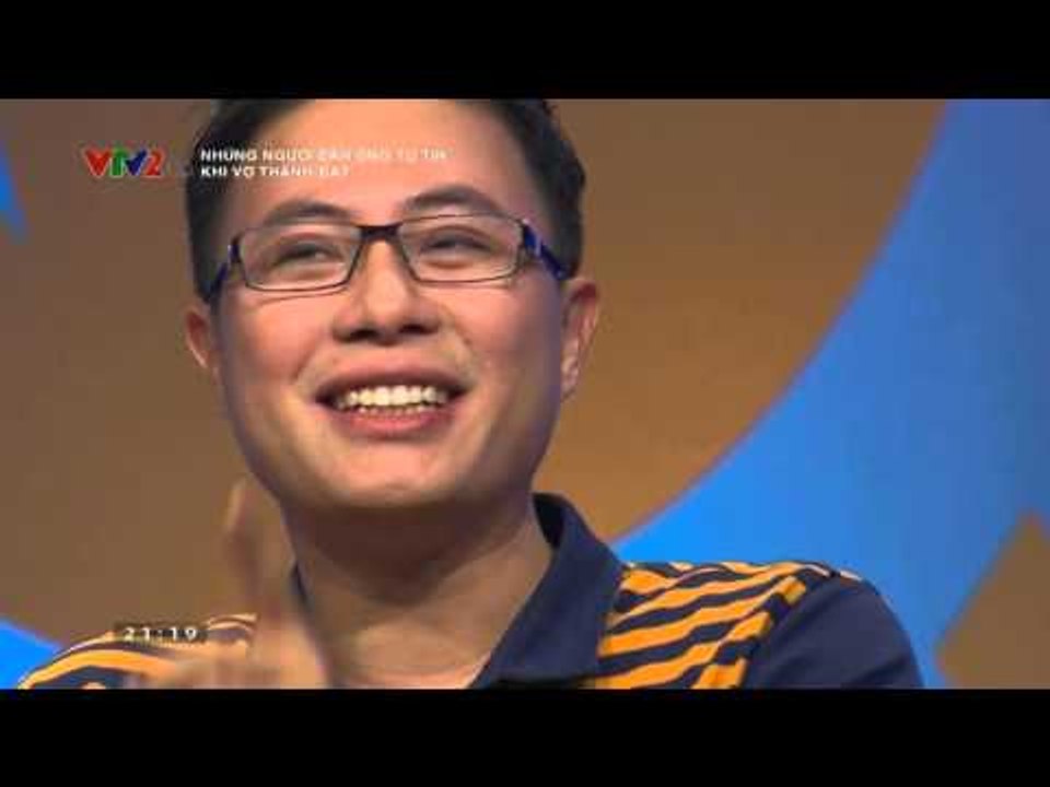NHỮNG NGƯỜI ĐÀN ÔNG TỰ TIN | 09/10/2015 | KHI VỢ THÀNH ĐẠT
