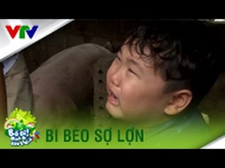 BÉ BI PHÁT HOẢNG VÌ LỢN | BỐ ƠI MÌNH ĐI ĐÂU THẾ (SEASON 2)