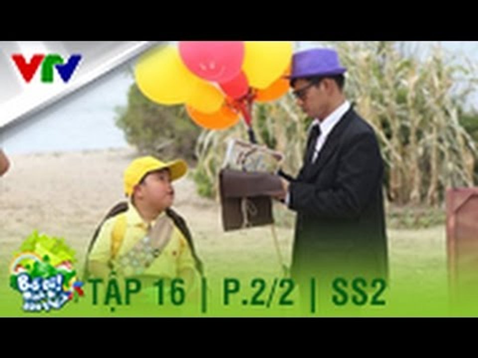BỐ ƠI MÌNH ĐI ĐÂU THẾ | SEASON 2 | TẬP 16 | P. 2/2 (FULL HD)