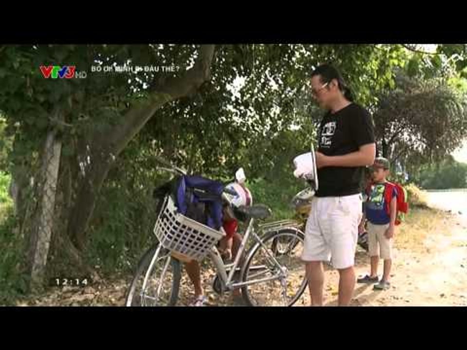 BỐ ƠI! MÌNH ĐI ĐÂU THẾ: TẬP 30 - GIAN NAN LẮM XE ĐẠP ƠI