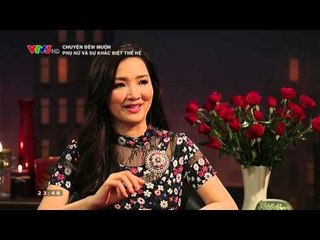 CHUYỆN ĐÊM MUỘN | PHỤ NỮ VÀ SỰ KHÁC BIỆT THẾ HỆ | 11/09/2015