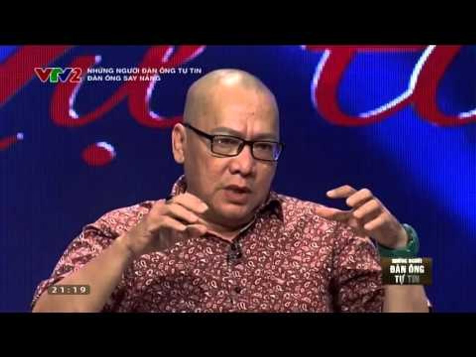 NHỮNG NGƯỜI ĐÀN ÔNG TỰ TIN | 23/10/2015 | ĐÀN ÔNG SAY NẮNG