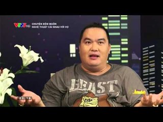 CHUYỆN ĐÊM MUỘN | NGHỆ THUẬT CÃI NHAU VỚI VỢ | 21/10/2015