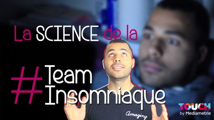 La Science de l'insomnie #TeamInsomniaque - Savant Singe & Touch by Médiamétrie