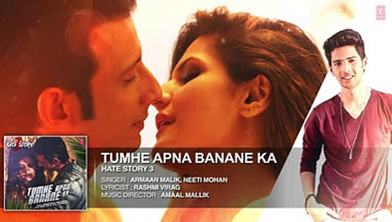 Tumhe Apna Banane Ka FULL AUDIO Song _ Hate Story 3 _ Amaal Mallik ft. Armaan Malik _ Neeti Mohan
