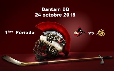 Bantam BB, Match du 24 octobre 2015, 1iere periode