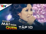 GƯƠNG MẶT THÂN QUEN 2015 | TẬP 10 | NGỌC LIÊN - NHẬT KÝ ĐỜI TÔI [FULL HD]