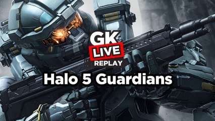 Halo 5 : Guardians - GK Live