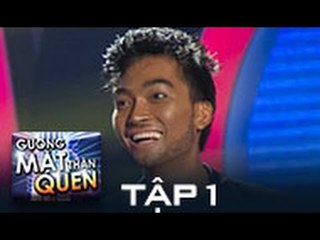 GƯƠNG MẶT THÂN QUEN 2015 | TẬP 1 | KHƯƠNG NGỌC - JAIHO [FULL HD]