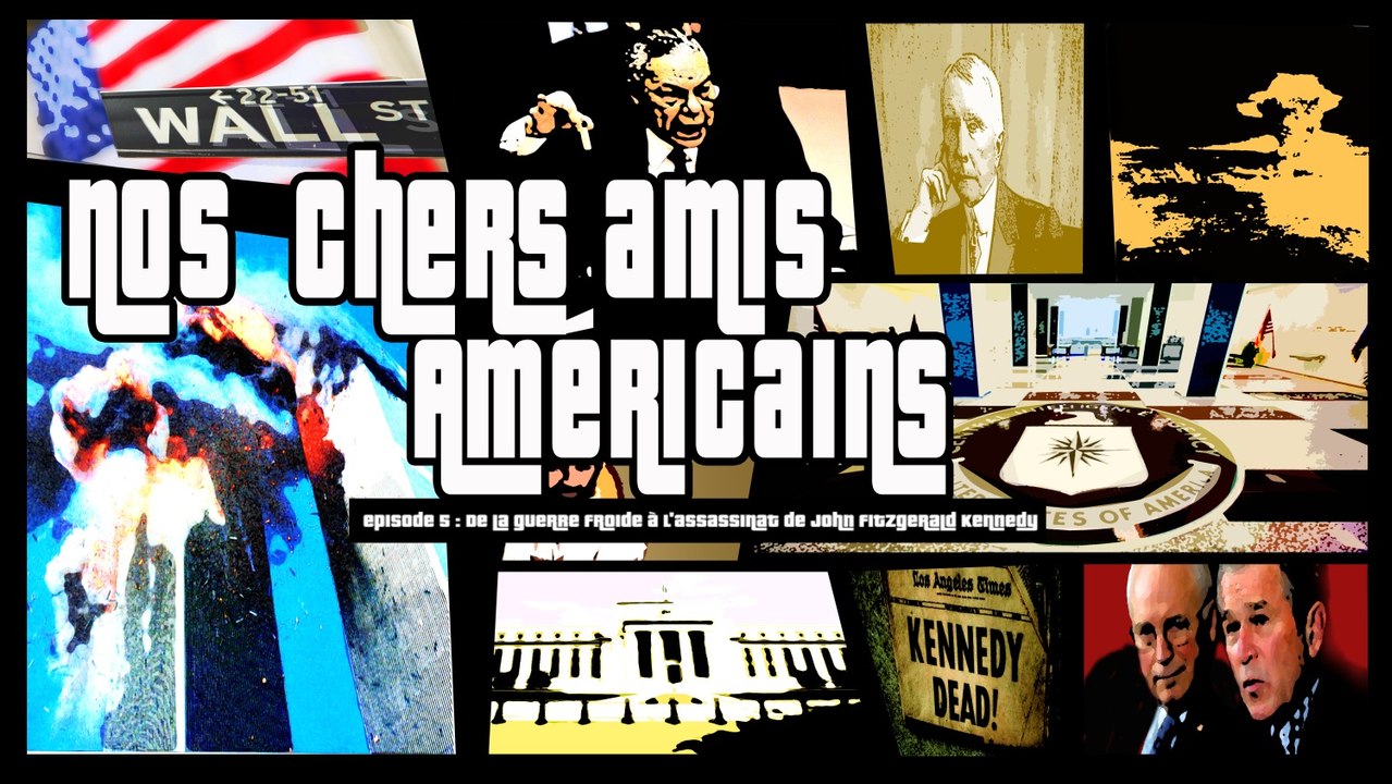 Nos chers amis américains, épisode 5 : de la guerre froide à l'assassinat de John F. Kennedy
