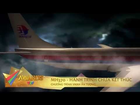 CHƯƠNG TRÌNH VHXH ẤN TƯỢNG: MH370 - HÀNH TRÌNH CHƯA KẾT THÚC (VTV ĐẶC BIỆT)