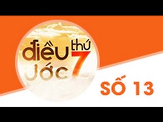 ĐIỀU ƯỚC THỨ 7 | SỐ 13 | NGƯỜI NGƯ DÂN MÙ CHINH PHỤC ĐẢO HOANG