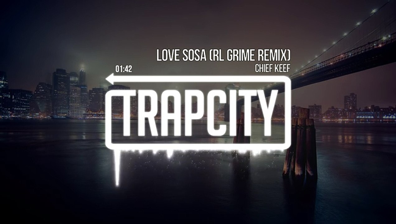 Chief Keef - Love Sosa (RL Grime Remix)