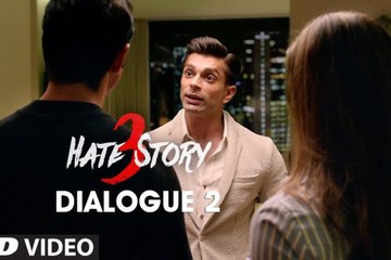 Hate Story 3 Dialogue - “Matlab Jaan Jaaye Lekin Sambhog Hone Na Paaye“ ¦
