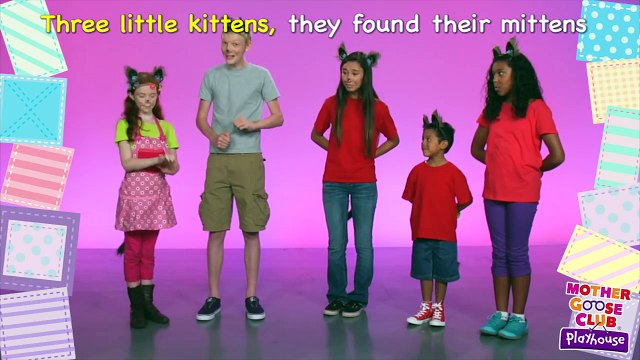 Three Little Kittens | Mother Goose Club Playhouse Kids Videos